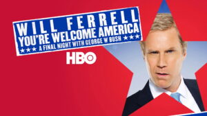 Will Ferrell: You’re Welcome America – A Final Night with George W. Bush