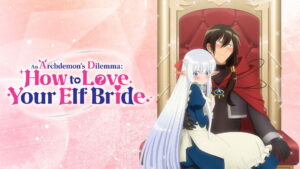 An Archdemon’s Dilemma: How To Love Your Elf Bride