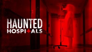 Haunted Hospitals