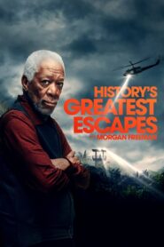 History’s Greatest Escapes with Morgan Freeman