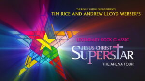 Jesus Christ Superstar – Live Arena Tour