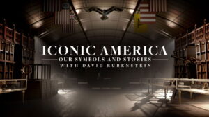 Iconic America: Our Symbols and Stories with David Rubenstein