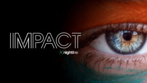 IMPACT x Nightline