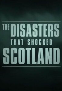 The Disasters that Shocked Scotland