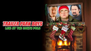 Trailer Park Boys: Live at the North Pole