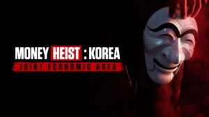 Money Heist: Korea – Joint Economic Area