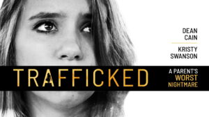 Trafficked: A Parent’s Worst Nightmare