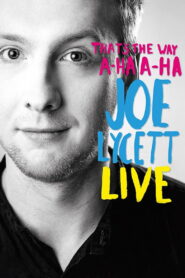 Joe Lycett: That’s the Way, A-Ha, A-Ha, Joe Lycett – Live