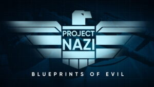 Project Nazi: The Blueprints of Evil