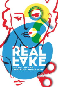 Real Fake: The Art, Life & Crimes of Elmyr De Hory