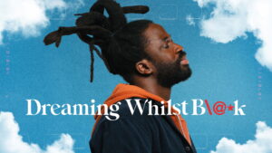 Dreaming Whilst Black (2023)