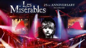 Les Misérables: 25th Anniversary in Concert