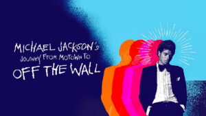 Michael Jackson’s Journey from Motown to Off the Wall