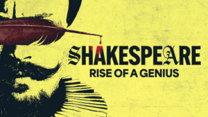 Shakespeare: Rise of a Genius