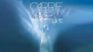 Carrie Underwood: The Blown Away Tour Live