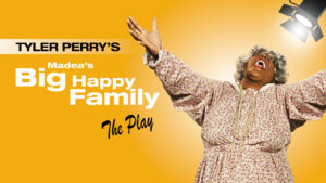 Tyler Perry’s Madea’s Big Happy Family – The Play