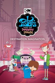 Foster’s Home for Imaginary Friends: Destination Imagination