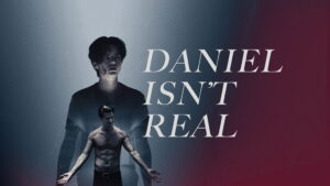Daniel Isn’t Real