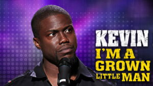 Kevin Hart: I’m a Grown Little Man