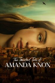 The Twisted Tale of Amanda Knox