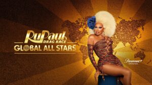 RuPaul’s Drag Race Global All Stars