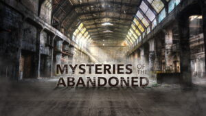 Mysteries of the Abandoned