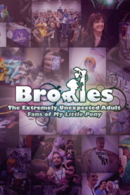Bronies: The Extremely Unexpected Adult Fans of My Little Pony