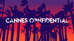 Cannes Confidential