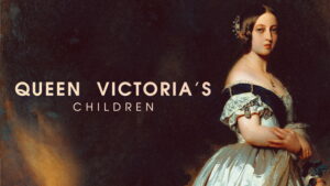 Queen Victoria’s Children