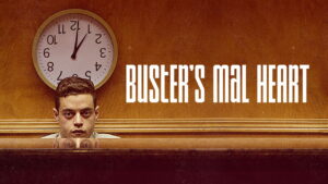 Buster’s Mal Heart