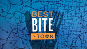 Best Bite in Town