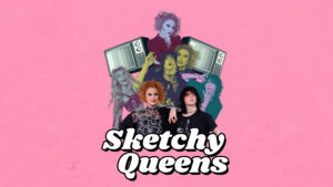 Sketchy Queens