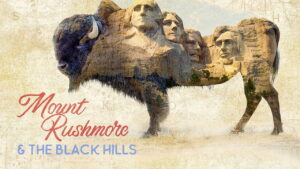 Scenic National Parks: Mt. Rushmore & The Black Hills