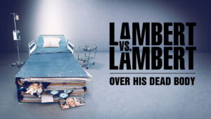 Lambert Vs Lambert Over His Dead Body