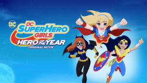 DC Super Hero Girls: Hero of the Year