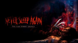 Never Sleep Again: The Elm Street Legacy