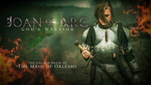 Joan of Arc: God’s Warrior