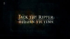 Jack the Ripper: Hidden Victims