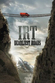 IRT: Deadliest Roads