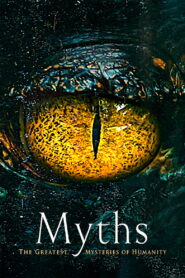 Myths: The Greatest Mysteries of Humanity