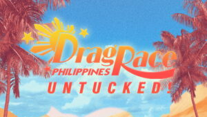 Drag Race Philippines: Untucked