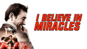I Believe in Miracles