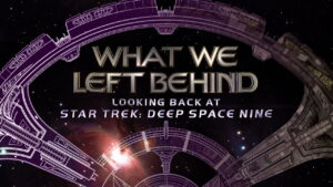 What We Left Behind: Looking Back at Star Trek: Deep Space Nine