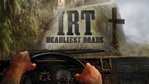 IRT: Deadliest Roads