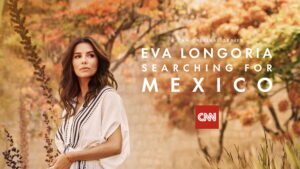 Eva Longoria: Searching for Mexico