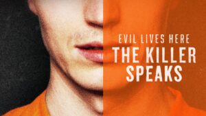 Evil Lives Here: The Killer Speaks