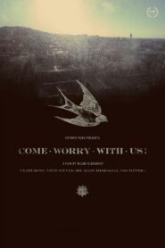 Come Worry with Us!