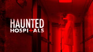 Haunted Hospitals