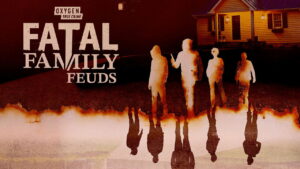 Fatal Family Feuds
