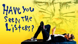 Have You Seen the Listers?